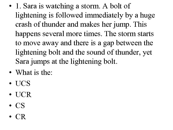  • 1. Sara is watching a storm. A bolt of lightening is followed