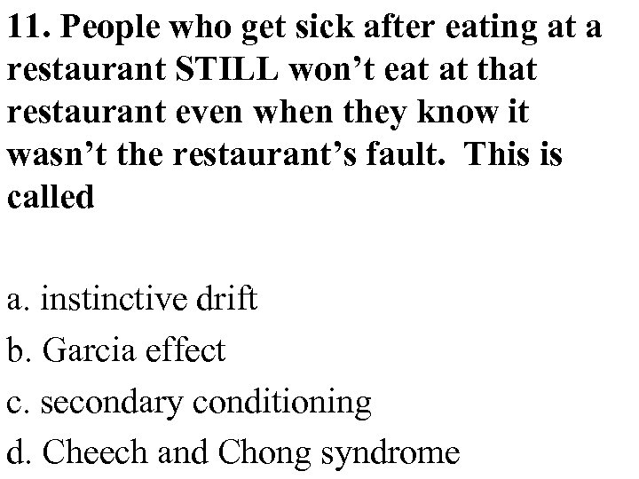 11. People who get sick after eating at a restaurant STILL won’t eat at