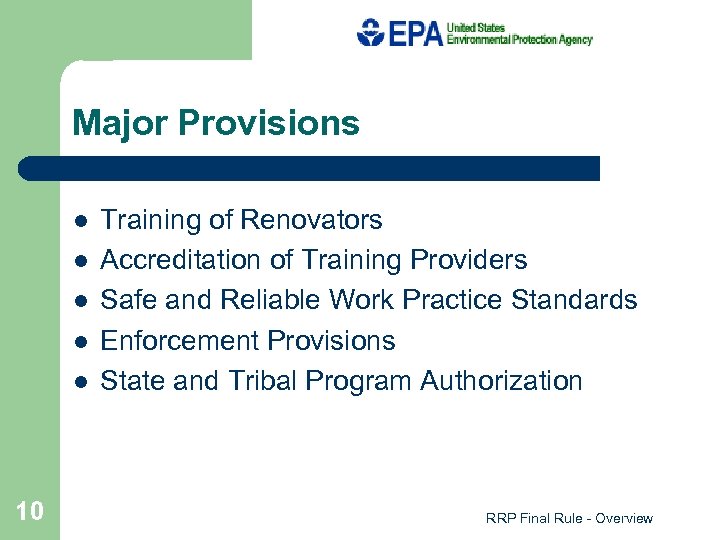 Major Provisions l l l 10 Training of Renovators Accreditation of Training Providers Safe