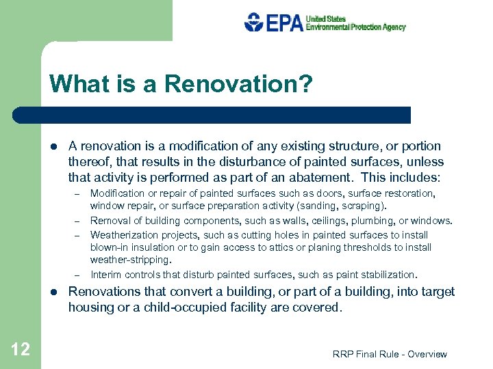What is a Renovation? l A renovation is a modification of any existing structure,