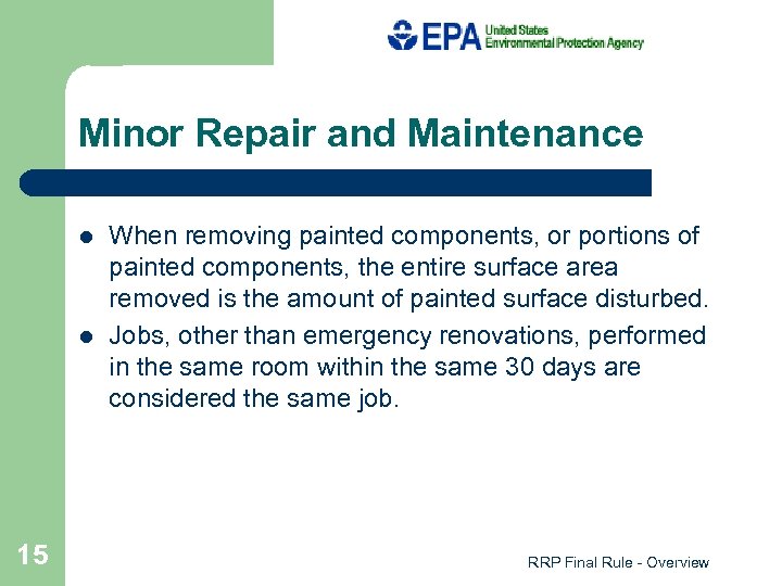 Minor Repair and Maintenance l l 15 When removing painted components, or portions of