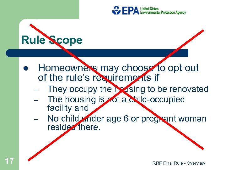 Rule Scope Homeowners may choose to opt out of the rule’s requirements if l