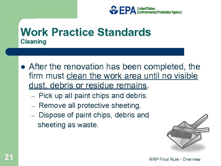 Work Practice Standards Cleaning l After the renovation has been completed, the firm must