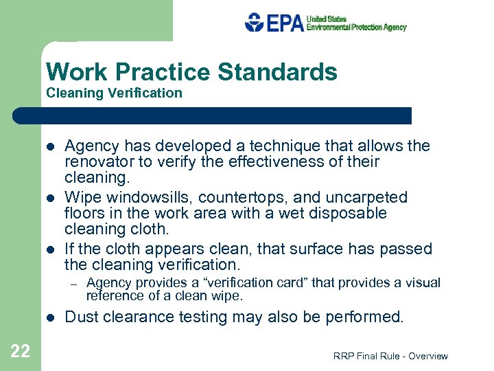 Work Practice Standards Cleaning Verification l l l Agency has developed a technique that