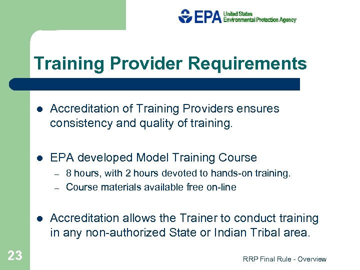 Training Provider Requirements l Accreditation of Training Providers ensures consistency and quality of training.