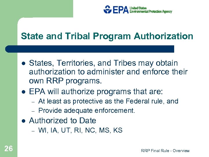 State and Tribal Program Authorization l l States, Territories, and Tribes may obtain authorization