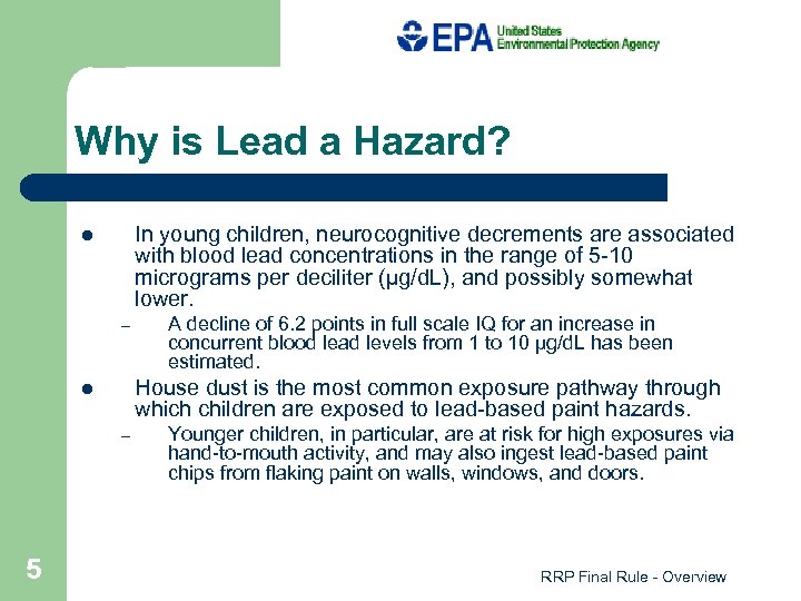 Why is Lead a Hazard? In young children, neurocognitive decrements are associated with blood