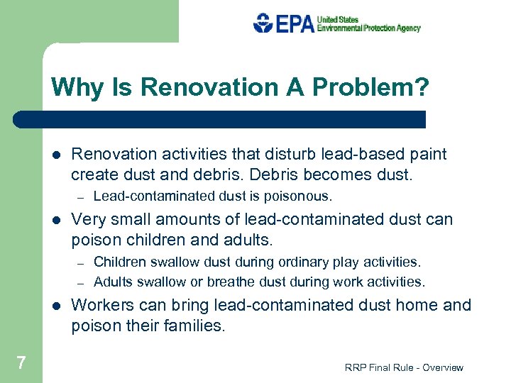 Why Is Renovation A Problem? l Renovation activities that disturb lead-based paint create dust