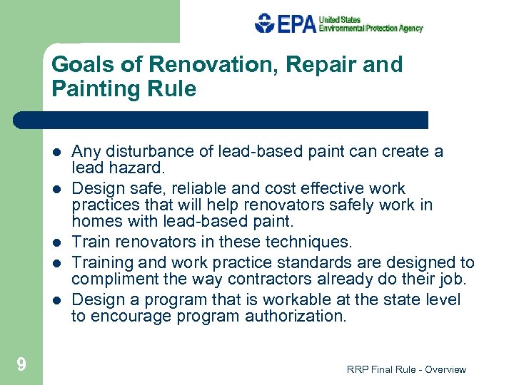 Goals of Renovation, Repair and Painting Rule l l l 9 Any disturbance of