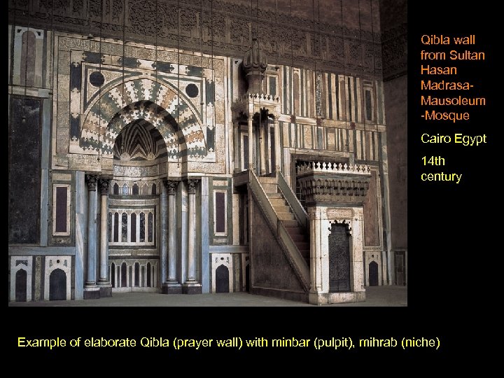Qibla wall from Sultan Hasan Madrasa. Mausoleum -Mosque Cairo Egypt 14 th century Example