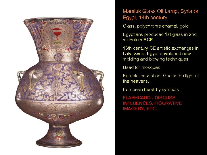 Mamluk Glass Oil Lamp, Syria or Egypt, 14 th century Glass, polychrome enamel, gold