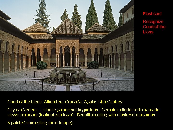 Flashcard Recognize Court of the Lions, Alhambra, Granada, Spain; 14 th Century City of