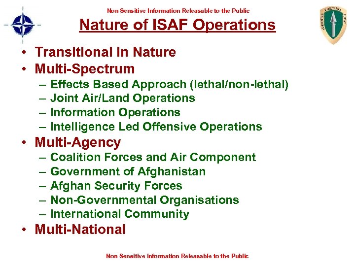 Non Sensitive Information Releasable to the Public Nature of ISAF Operations • Transitional in