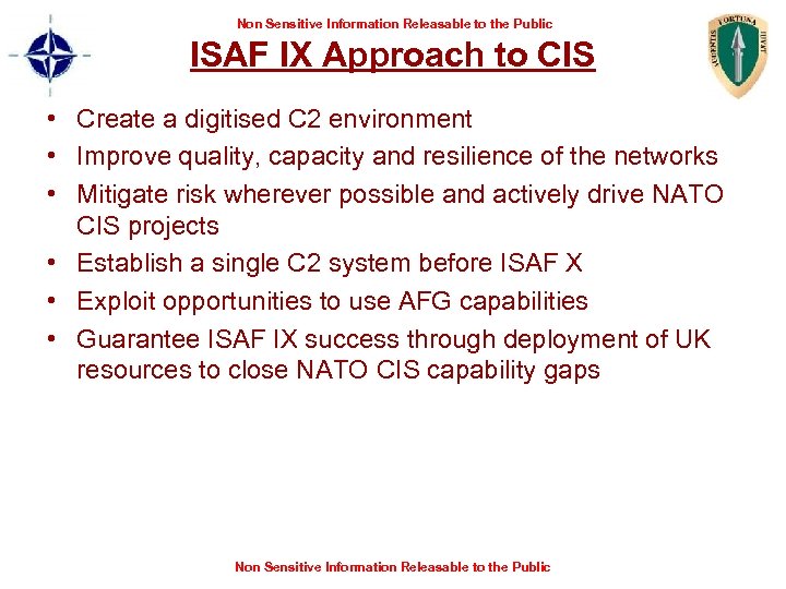 Non Sensitive Information Releasable to the Public ISAF IX Approach to CIS • Create