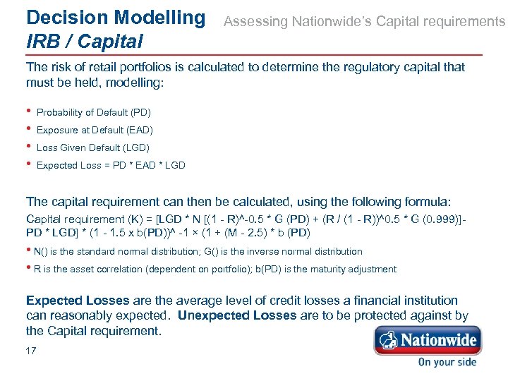 Decision Modelling IRB / Capital Assessing Nationwide’s Capital requirements The risk of retail portfolios
