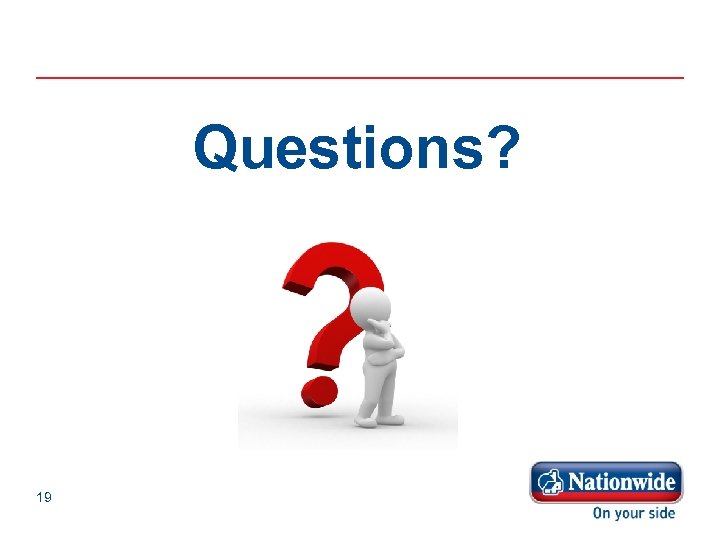 Questions? 19 