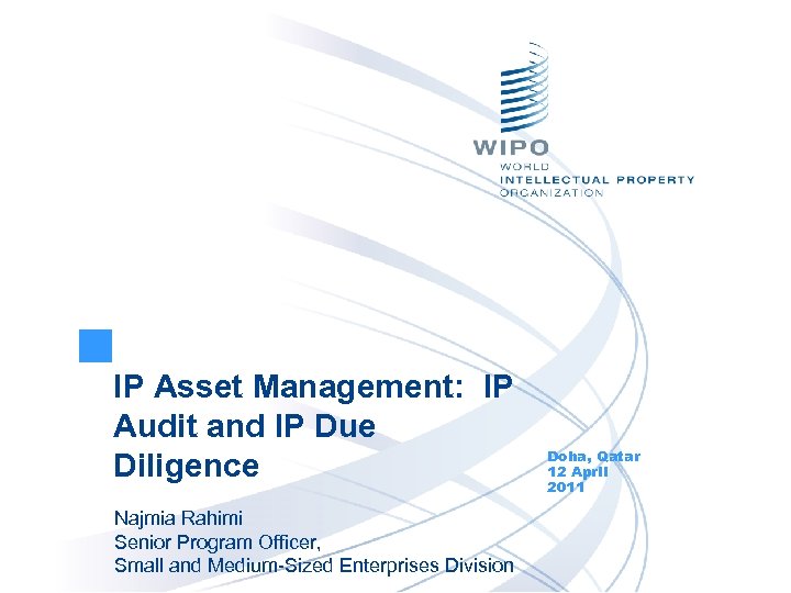 IP Asset Management: IP Audit and IP Due Diligence Najmia Rahimi Senior Program Officer,