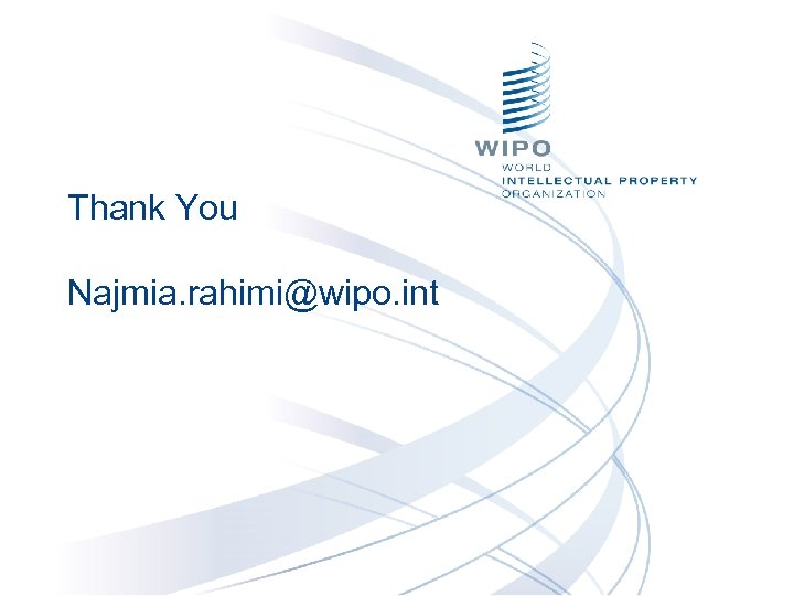Thank You Najmia. rahimi@wipo. int 