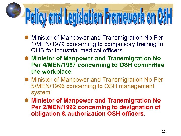 Minister of Manpower and Transmigration No Per 1/MEN/1979 concerning to compulsory training in OHS