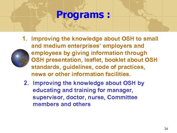 Programs : 1. Improving the knowledge about OSH to small and medium enterprises’ employers