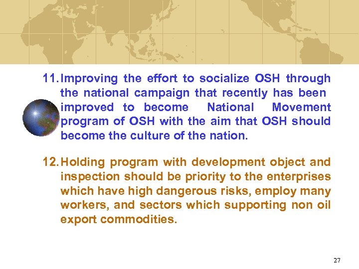 11. Improving the effort to socialize OSH through the national campaign that recently has
