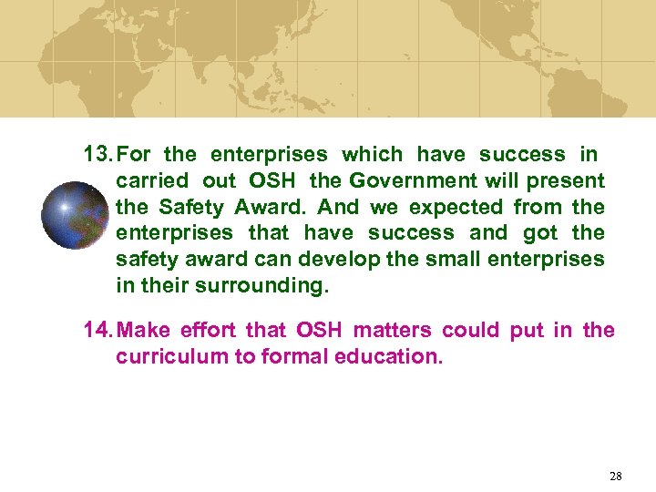 13. For the enterprises which have success in carried out OSH the Government will