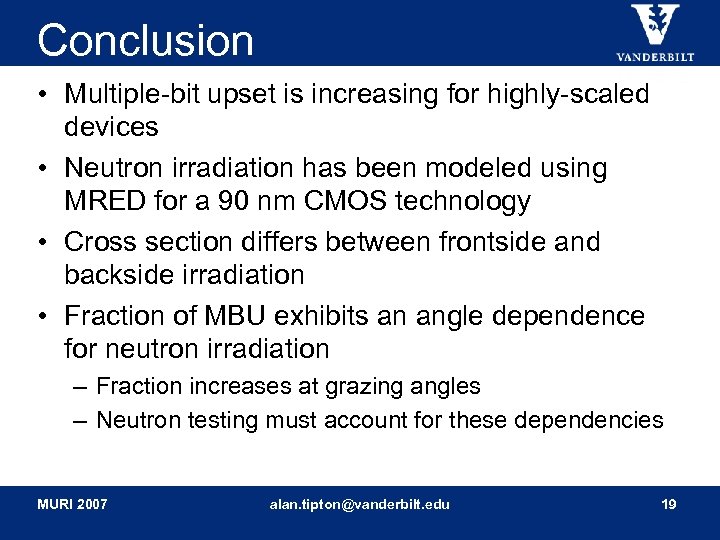 Conclusion • Multiple-bit upset is increasing for highly-scaled devices • Neutron irradiation has been