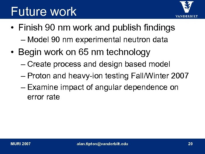 Future work • Finish 90 nm work and publish findings – Model 90 nm