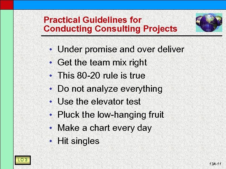 Practical Guidelines for Conducting Consulting Projects • • LO 3 Under promise and over