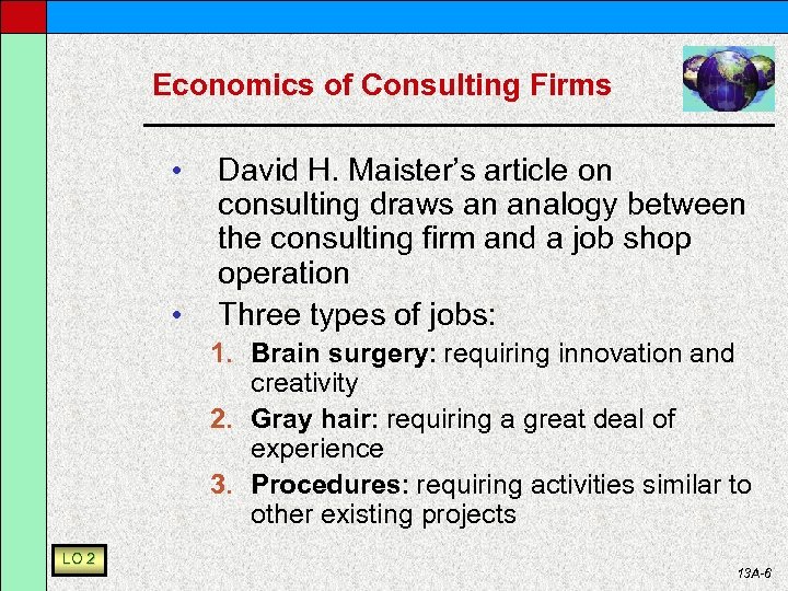 Economics of Consulting Firms • • David H. Maister’s article on consulting draws an