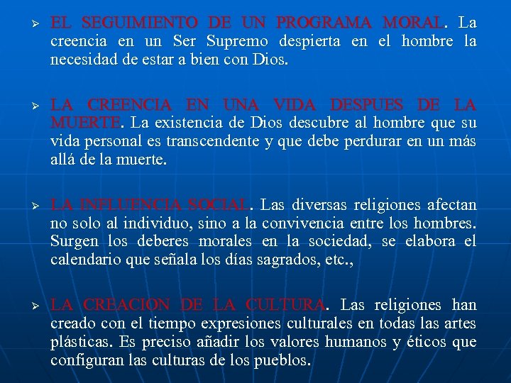 Ø Ø EL SEGUIMIENTO DE UN PROGRAMA MORAL. La creencia en un Ser Supremo