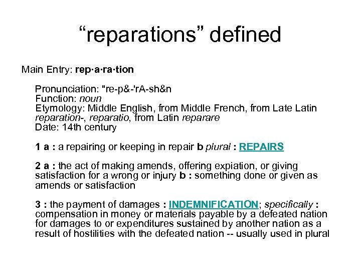 “reparations” defined Main Entry: rep·a·ra·tion Pronunciation: 