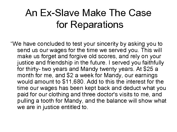 An Ex-Slave Make The Case for Reparations “We have concluded to test your sincerity