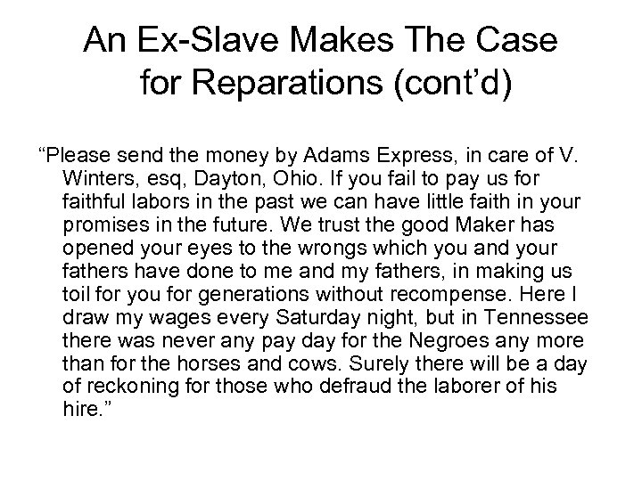 An Ex-Slave Makes The Case for Reparations (cont’d) “Please send the money by Adams