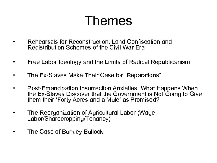 Themes • Rehearsals for Reconstruction: Land Confiscation and Redistribution Schemes of the Civil War