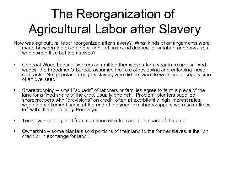 The Reorganization of Agricultural Labor after Slavery How was agricultural labor reorganized after slavery?