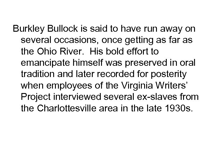 Burkley Bullock is said to have run away on several occasions, once getting as