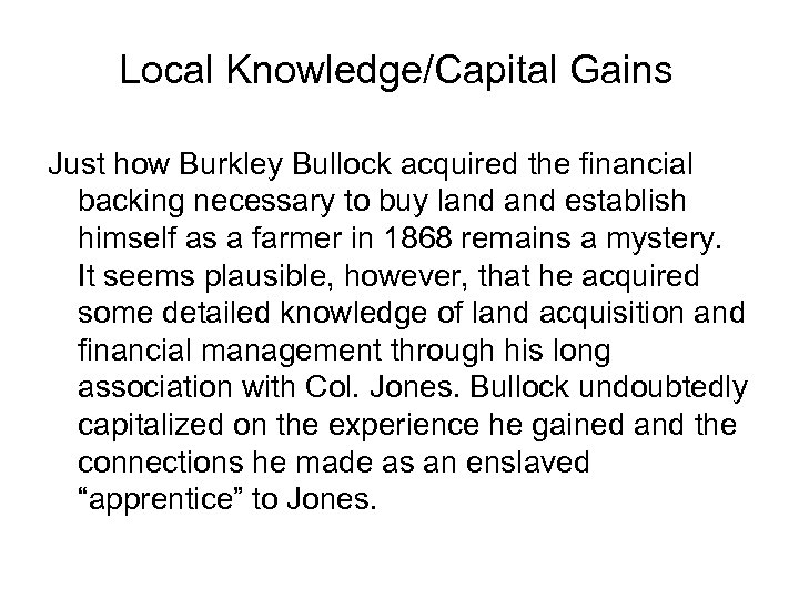 Local Knowledge/Capital Gains Just how Burkley Bullock acquired the financial backing necessary to buy