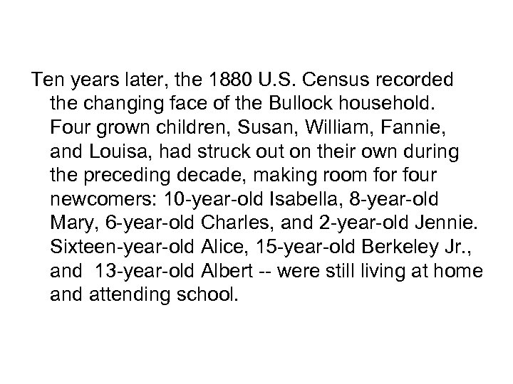 Ten years later, the 1880 U. S. Census recorded the changing face of the