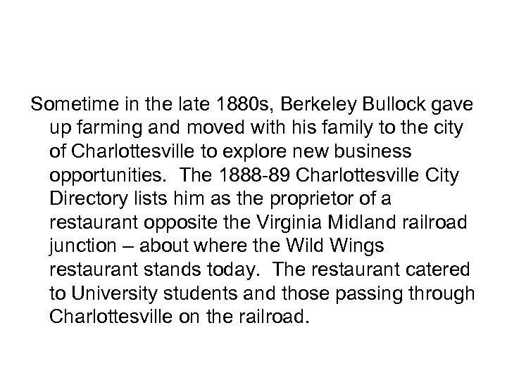 Sometime in the late 1880 s, Berkeley Bullock gave up farming and moved with