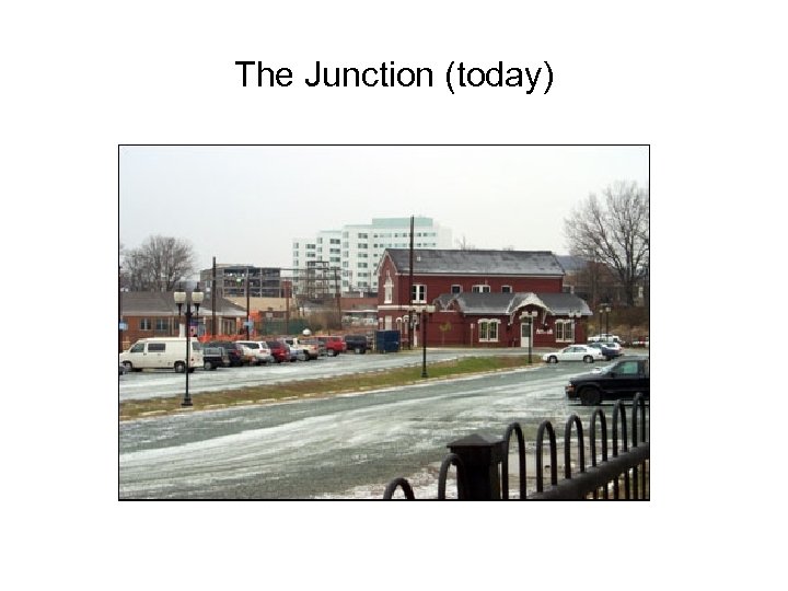 The Junction (today) 