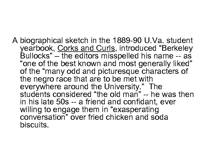 A biographical sketch in the 1889 -90 U. Va. student yearbook, Corks and Curls,