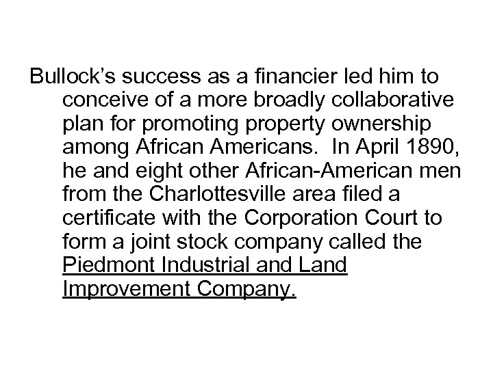Bullock’s success as a financier led him to conceive of a more broadly collaborative