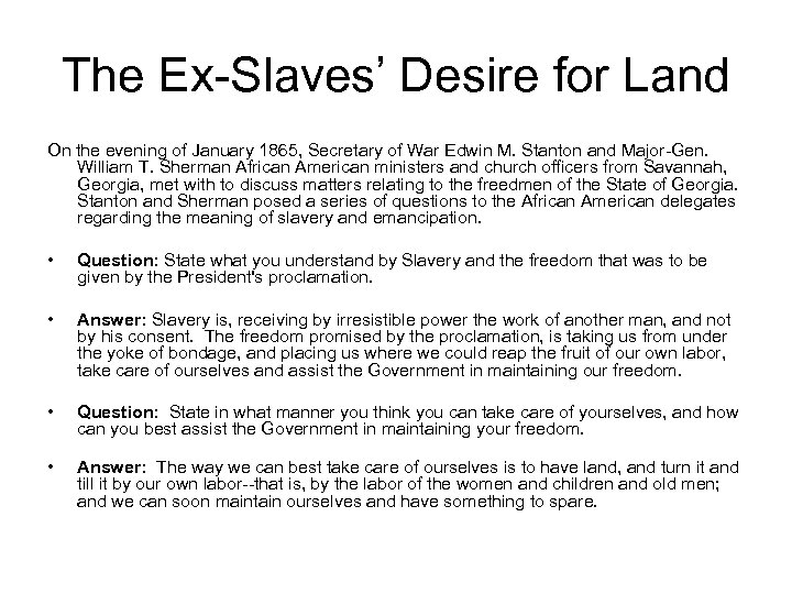 The Ex-Slaves’ Desire for Land On the evening of January 1865, Secretary of War