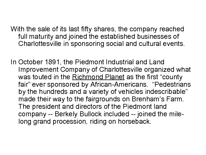 With the sale of its last fifty shares, the company reached full maturity and