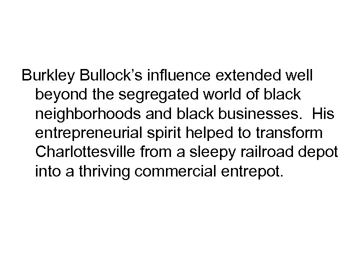Burkley Bullock’s influence extended well beyond the segregated world of black neighborhoods and black