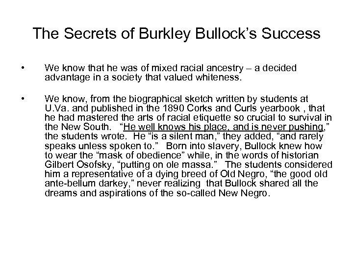 The Secrets of Burkley Bullock’s Success • We know that he was of mixed