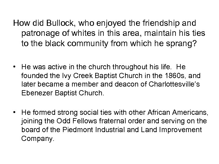 How did Bullock, who enjoyed the friendship and patronage of whites in this area,