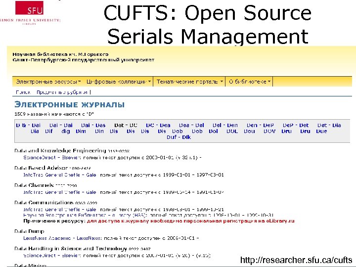 CUFTS: Open Source Serials Management http: //researcher. sfu. ca/cufts 