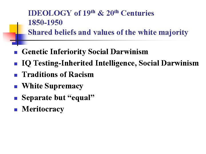 IDEOLOGY of 19 th & 20 th Centuries 1850 -1950 Shared beliefs and values